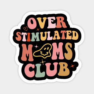 Special Mom Gift, Over Stimulated Moms Club Mothers Day Gift Magnet