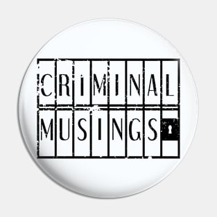 Criminal Musings Pin