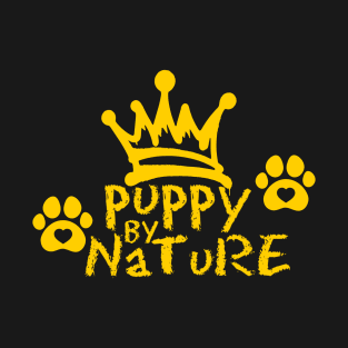 Puppy By Nature T-Shirt