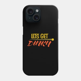 PickleBall lets get dinky Phone Case