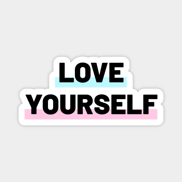 Love Yourself Magnet by lowercasev