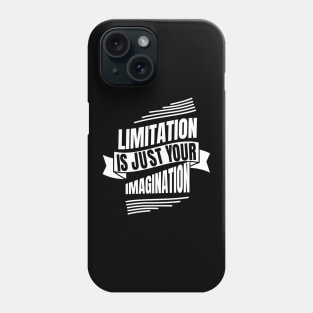 Limitation is just Imagination inspiring Quote Phone Case