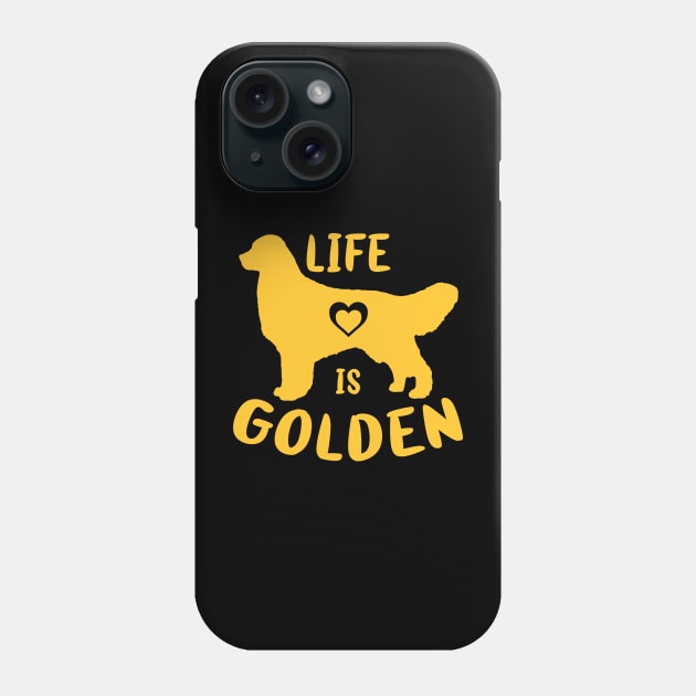 Life is Golden Retriever Funny Dog Mom Dad Owner Good Gift Phone Case by GraviTeeGraphics