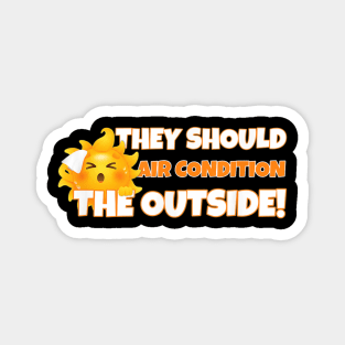 Mens Funny Summer Too Hot Vacation Beach Air Condition Outside Magnet