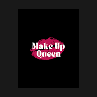 Make up Queen - new design for girls T-Shirt