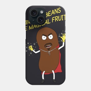 Beans, Beans The Magical Fruit! Phone Case