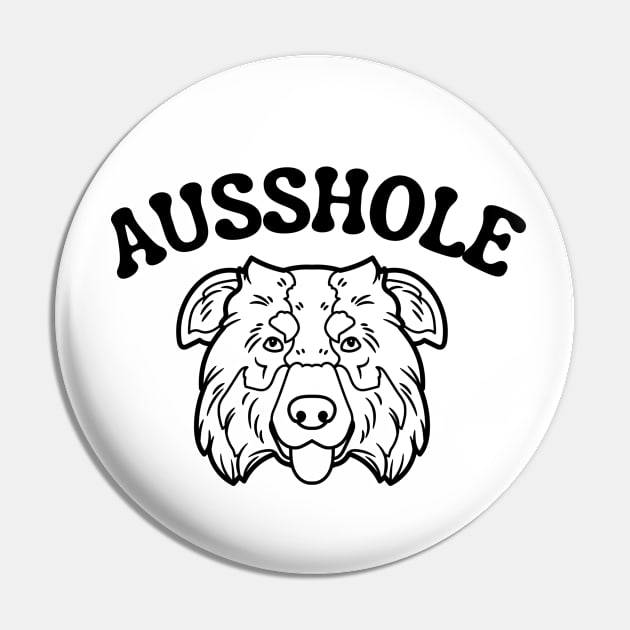 Ausshole Pin by SillyShirts