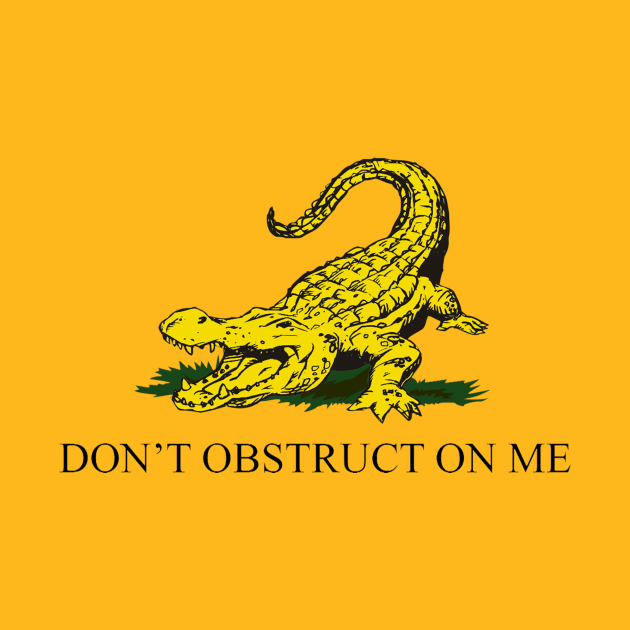 Don't Obstruct Alligator by The Libertarian Frontier 