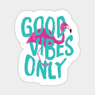 Good Vibes Only Flamingo Magnet