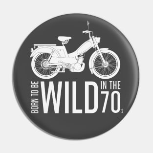 Born to be Wild in the 70's White Moped Pin