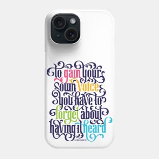 To Gain Your Own Voice Phone Case