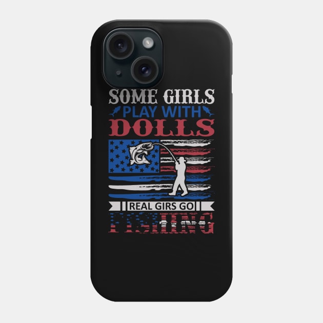 Some Girls play with Dolls, reel Girls go fishing Phone Case by schmomsen