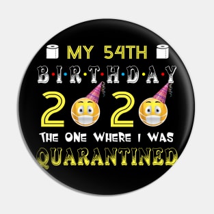 my 54th Birthday 2020 The One Where I Was Quarantined Funny Toilet Paper Pin