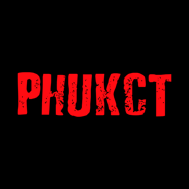 Phukct by AtomicMadhouse