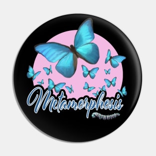 Metamorphosis Pin