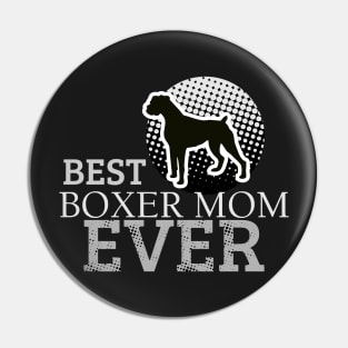 Best Boxer Mom Ever: Boxer Puppy Dog T-shirt for Women Pin