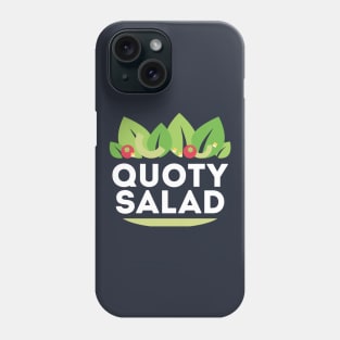 Quoty Salad - A Healthy Mix of Encouragement Phone Case