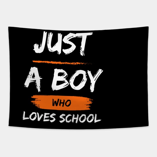 Just a boy who loves school Tapestry by Beyond TShirt