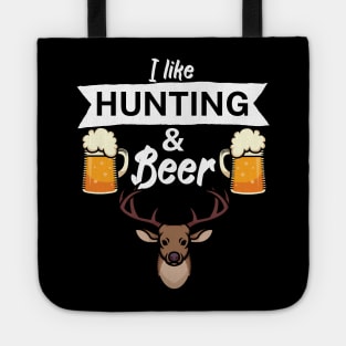 I like hunting and beer Tote
