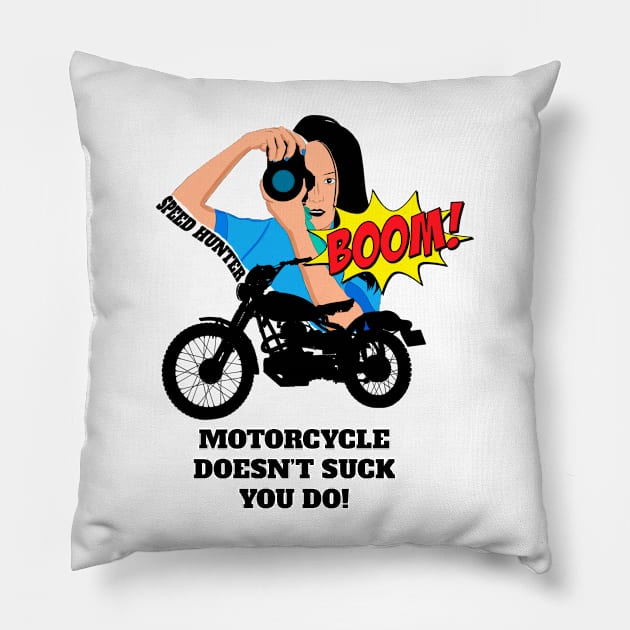 Motorcycle Doesn't Suck You Do Pillow by RawfileLimited 