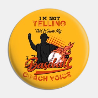 IM Not Yelling, Just My Baseball Coach Voice Pin