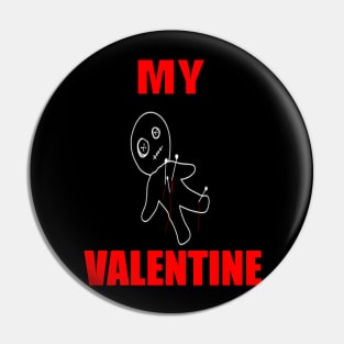 My valentine dark humor Pin