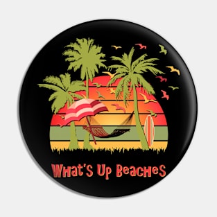 What's Up Beaches Pin