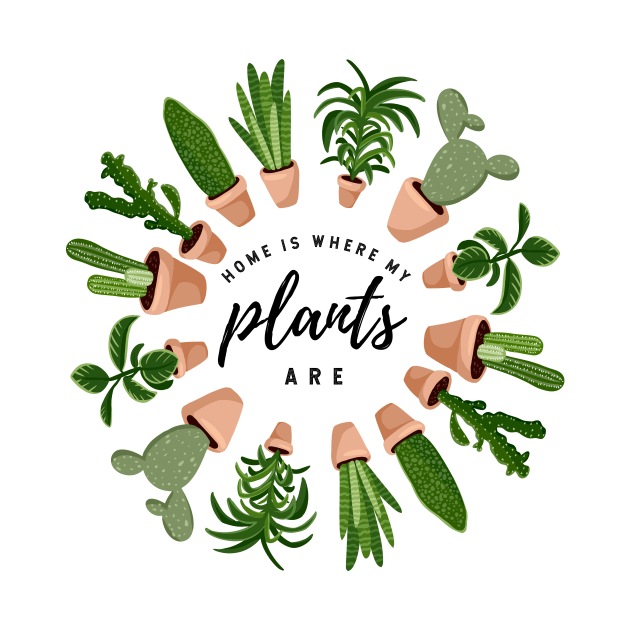 Home Is Where My Plants Are by Plantitas