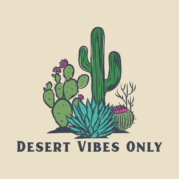 Desert Vibes Only Cactus by Tip Top Tee's