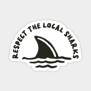 respect the local sharks Magnet