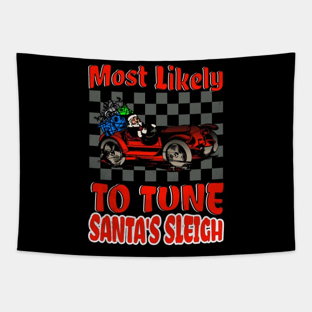 Most Likely To Tune Santa's Sleigh Funny Racing Christmas Car Xmas Tapestry by Carantined Chao$