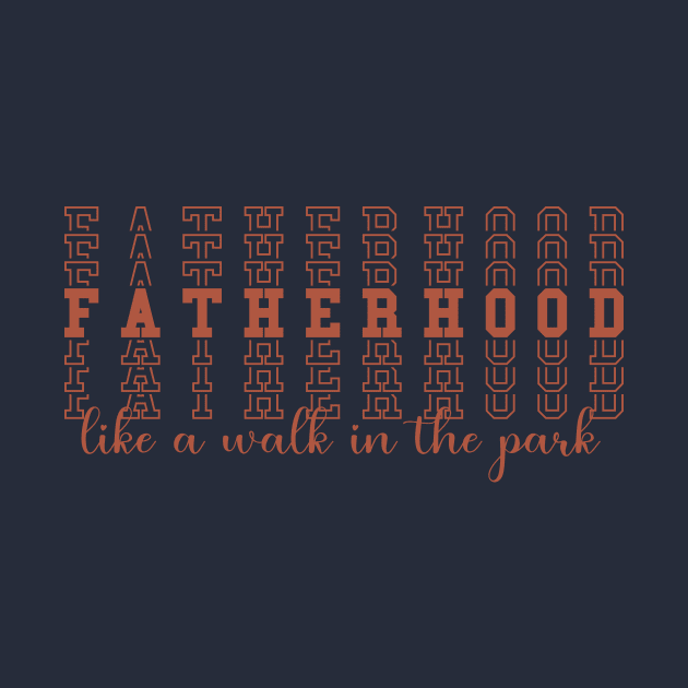 Fatherhood Like A Walk In The Park by AdultSh*t