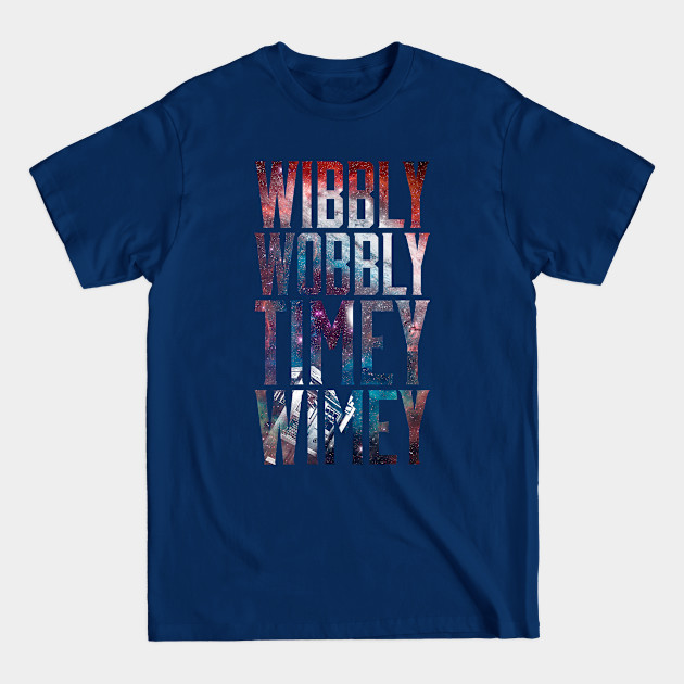 Wibbily wobbly timey wimey - Time - T-Shirt