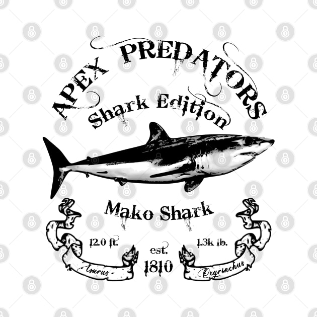 Apex Predators - Shark Edition - Mako Shark by 8 Fists of Tees