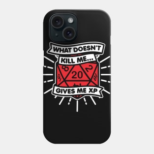 What Doesn't Kill Gives Me XP Dice Phone Case