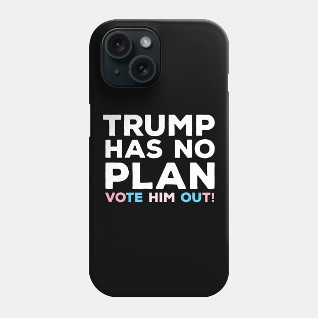 Trump Has No Plan Transgender Edition Phone Case by heidiki.png