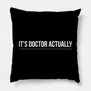 It's Doctor Actually Pillow