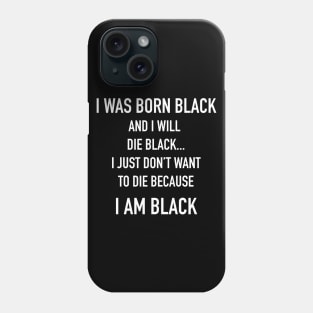 I Will Die Black Phone Case