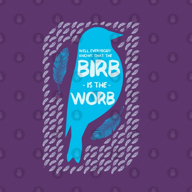 Birb is the Worb by Roufxis