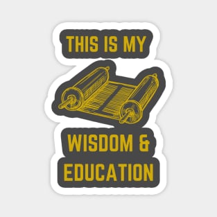 This Is My Wisdom & Education T's & Accessories Magnet