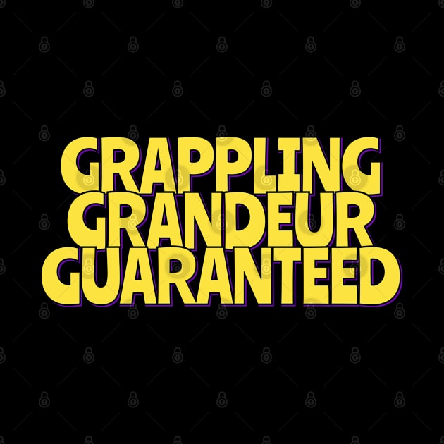 Grappling Grandeur Guaranteed by ardp13