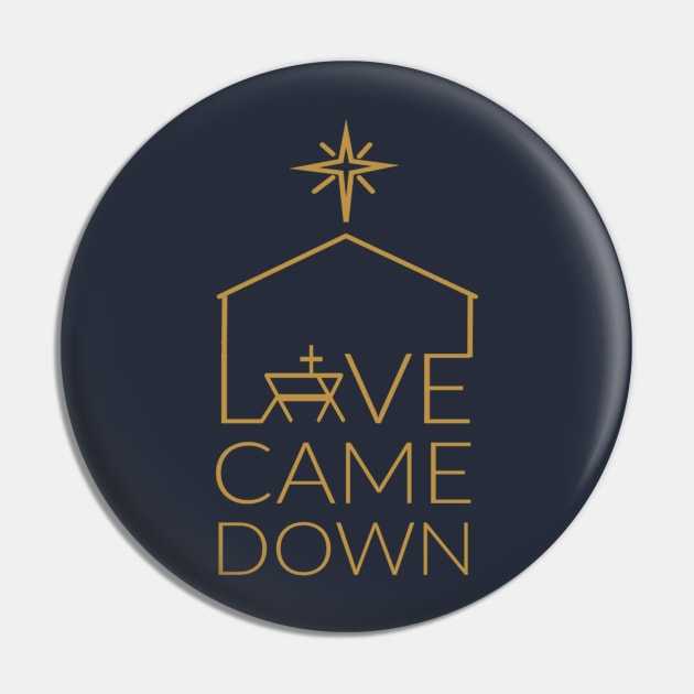 Love Came Down Nativity Design Gifts Pin by BeLightDesigns