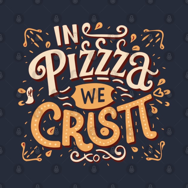 In Pizza We Crust by AxAr