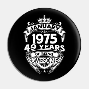 January 1975 49 Years Of Being Awesome 49th Birthday Pin