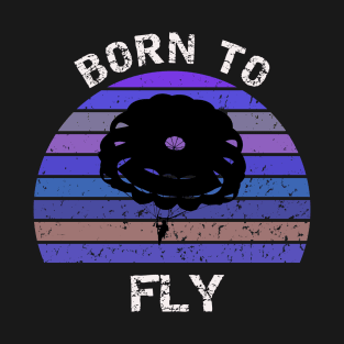 Born To Fly - Base jumping retro design T-Shirt