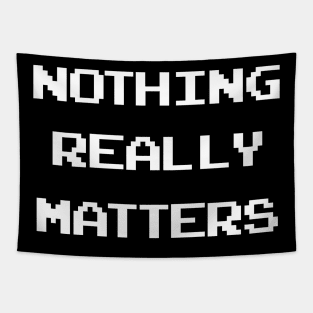 Nothing Matters Tapestry