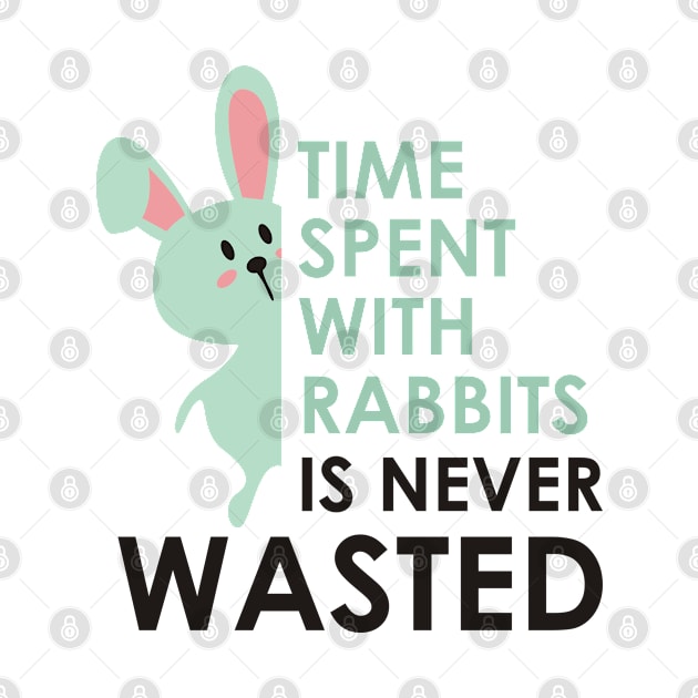 TIME SPENT WIHT RABBITS IS NEVER WASTED by Lin Watchorn 