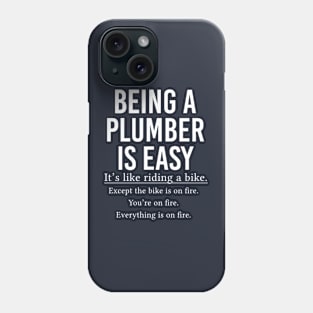 Funny Plumber Gift Being A Plumber Is Easy Phone Case