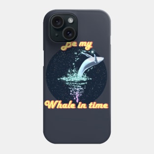 Be my Whale in time...wait, what? Maybe Valentine? Phone Case