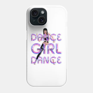 Dance Girl Dance Phone Case